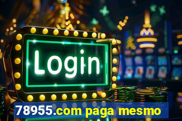 78955.com paga mesmo